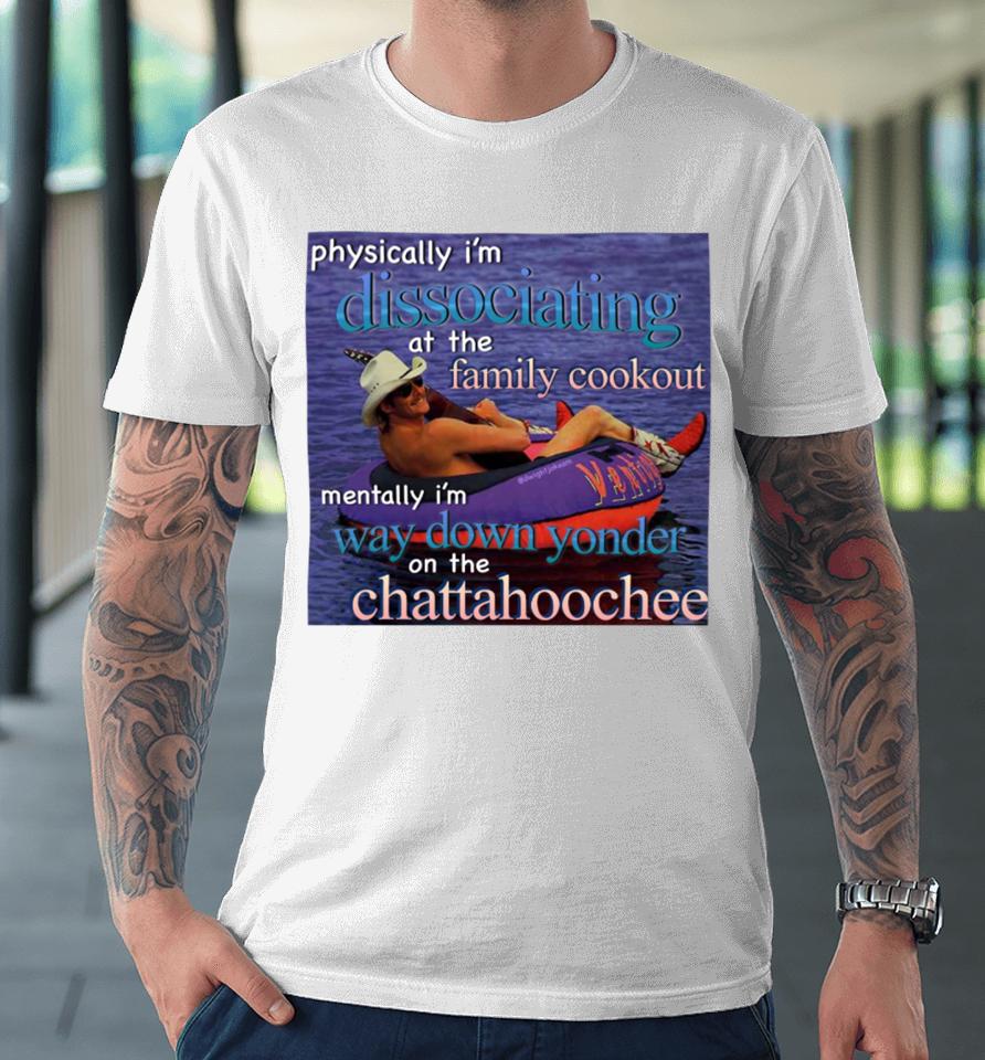 Dj Rodeo Starr Physically I'm Dissociating At The Family Cookout Premium T-Shirt