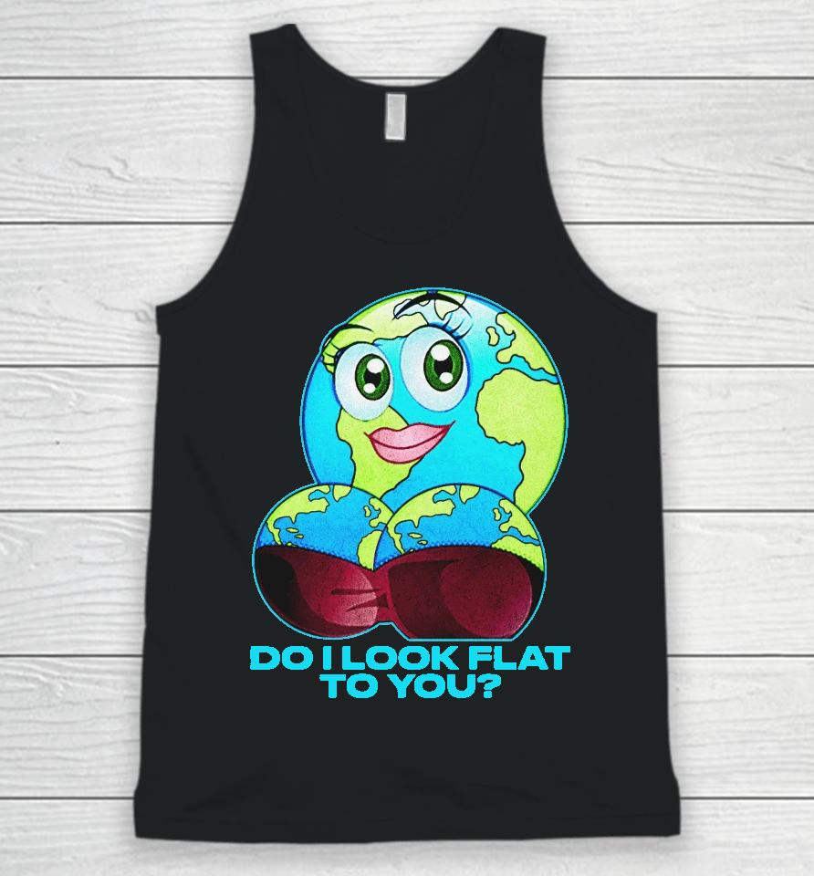 Do I Look Flat To You Unisex Tank Top