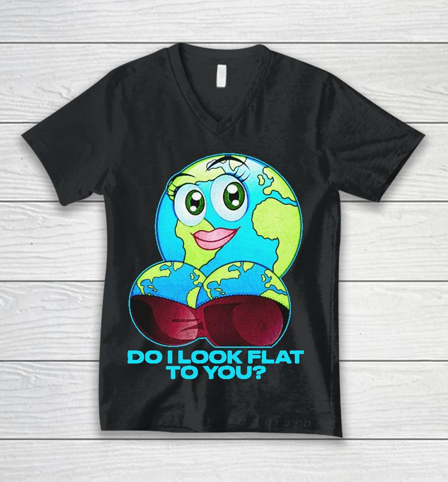 Do I Look Flat To You Unisex V-Neck T-Shirt