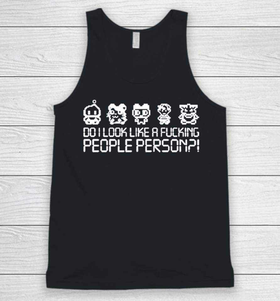 Do I Look Like A Fucking People Person Unisex Tank Top
