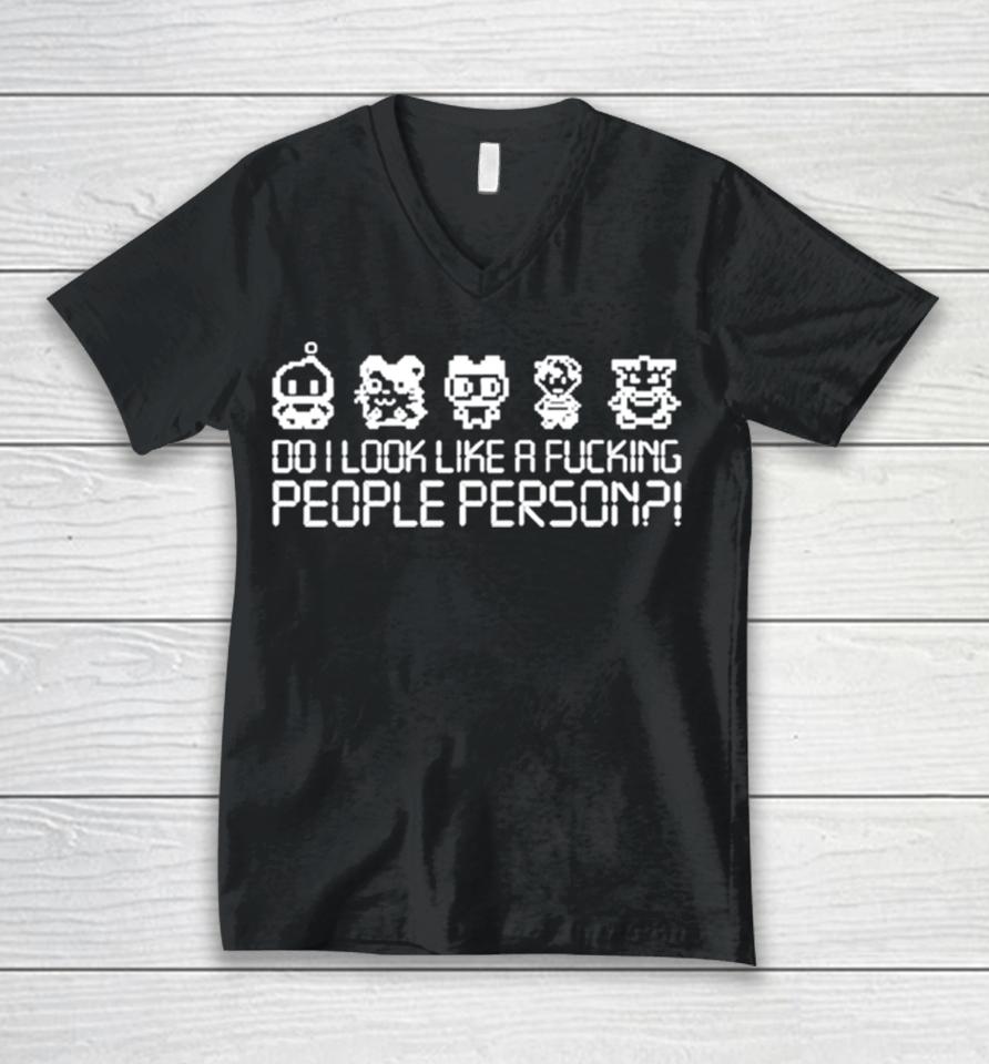 Do I Look Like A Fucking People Person Unisex V-Neck T-Shirt
