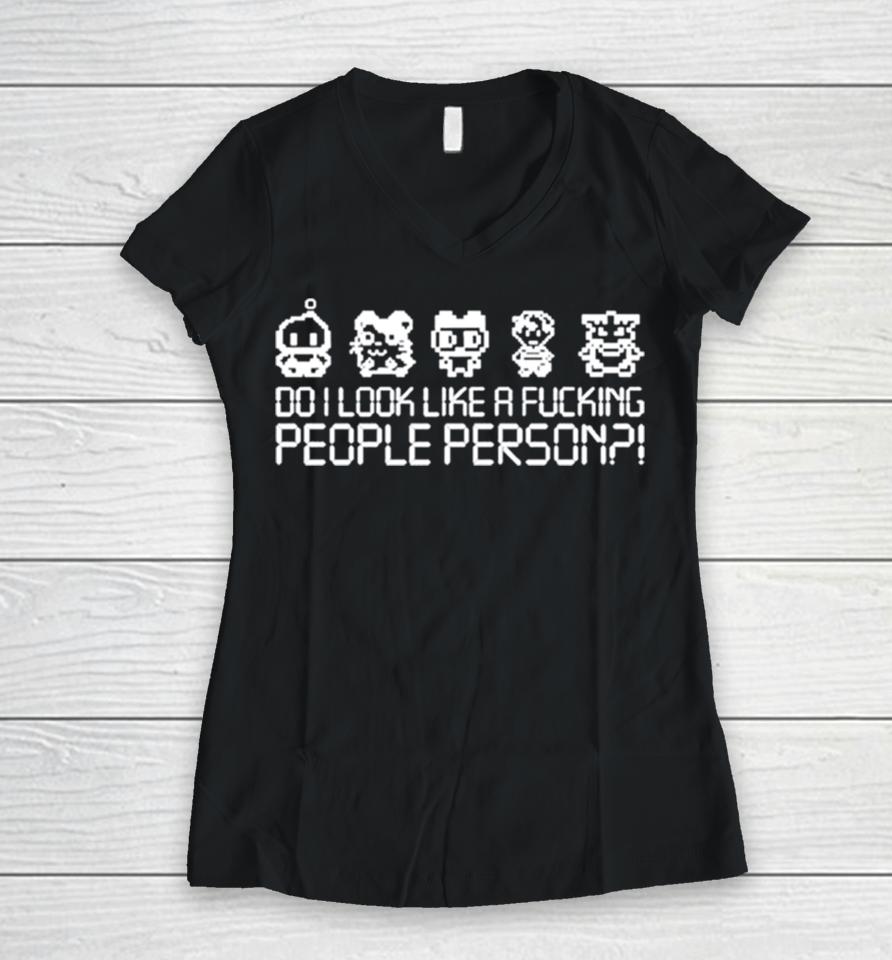 Do I Look Like A Fucking People Person Women V-Neck T-Shirt