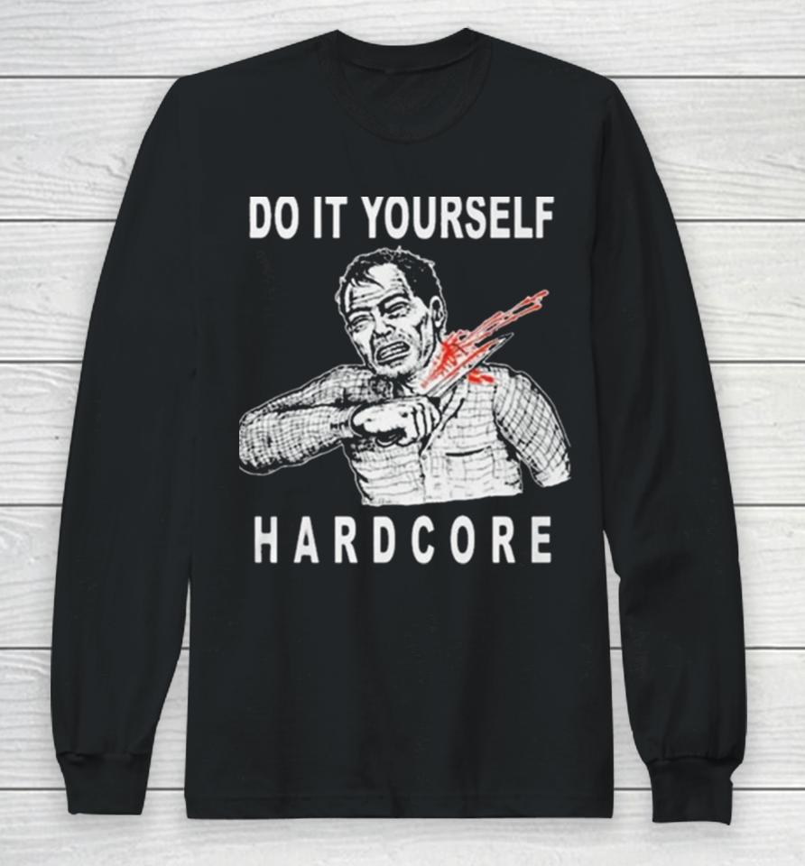 Do It Yourself Hardcore Long Sleeve T-Shirt