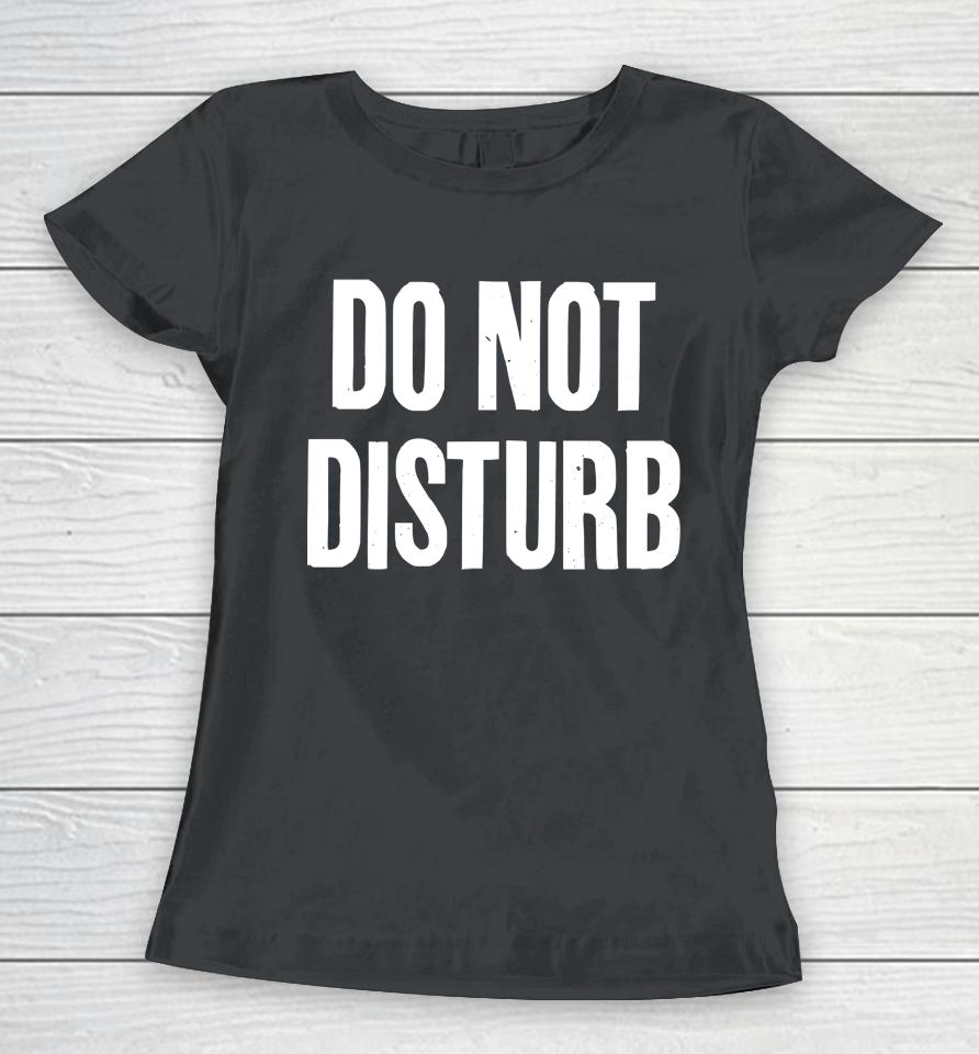 Do Not Disturb Suriya Sivakumar Women T-Shirt