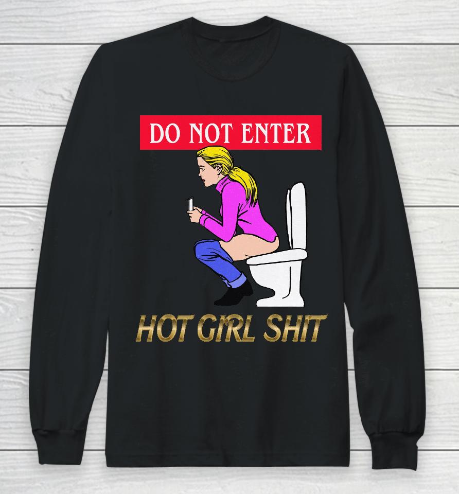Do Not Enter Hot Girl Shit Long Sleeve T-Shirt