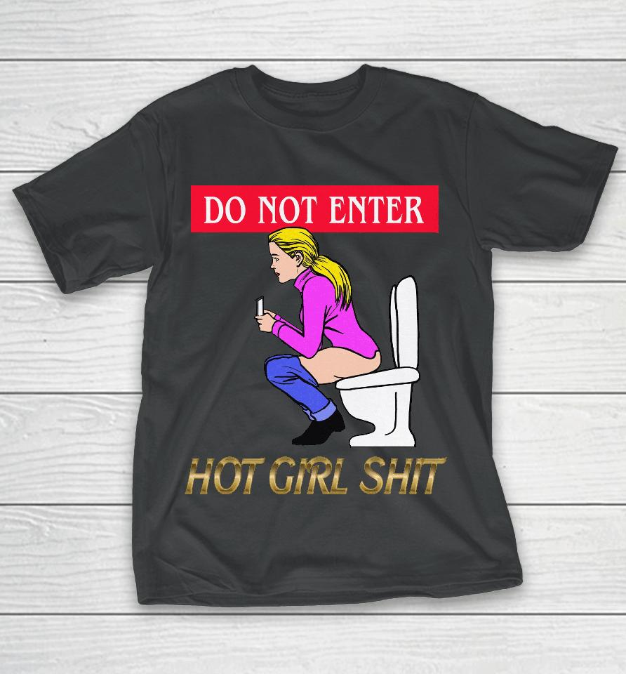 Do Not Enter Hot Girl Shit T-Shirt
