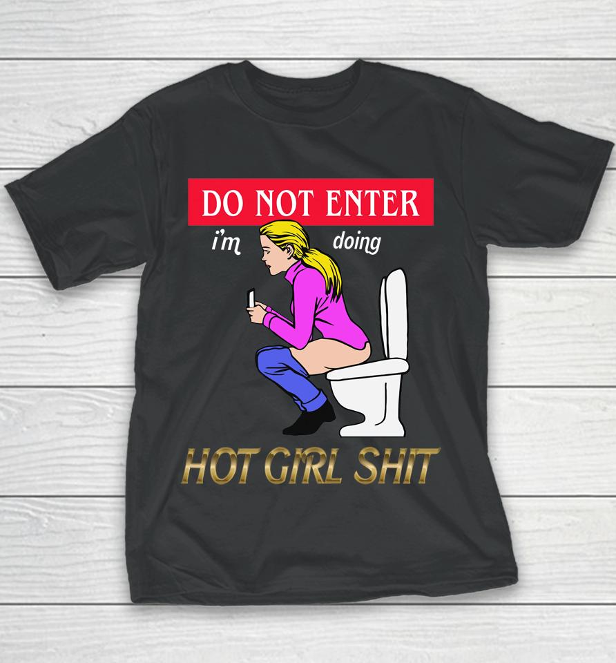 Do Not Enter I'm Doing Hot Girl Shit Youth T-Shirt
