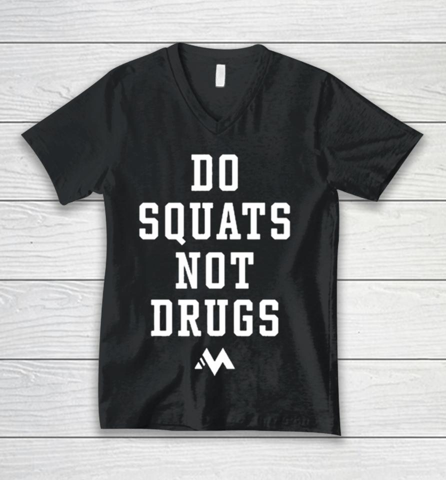 Do Squat Not Drugs Unisex V-Neck T-Shirt