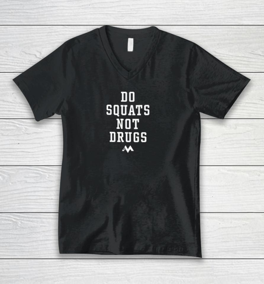 Do Squat Not Drugs Unisex V-Neck T-Shirt