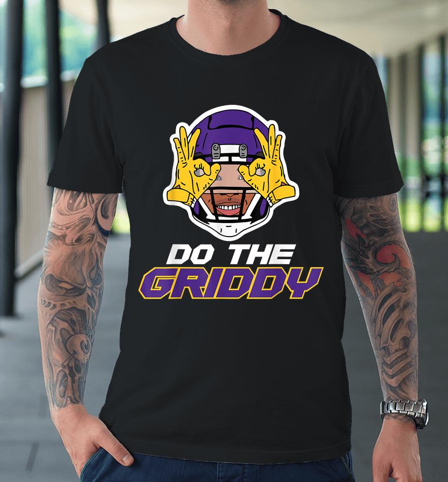 Do The Griddy - Griddy Dance Football Funny Premium T-Shirt