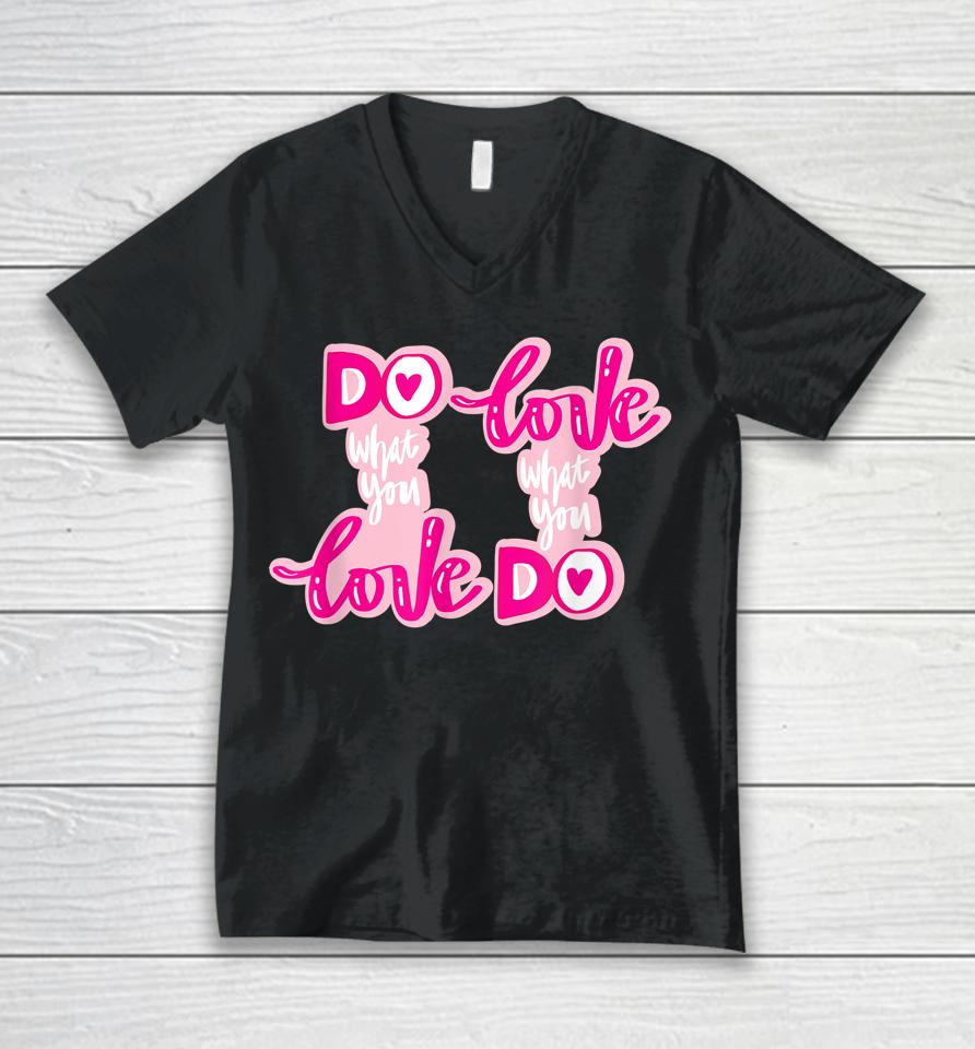 Do What You Love Hand Unisex V-Neck T-Shirt