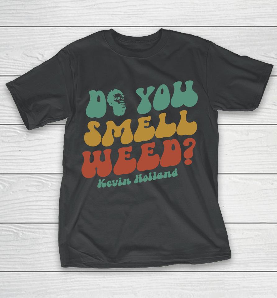 Do You Smell Weed T-Shirt
