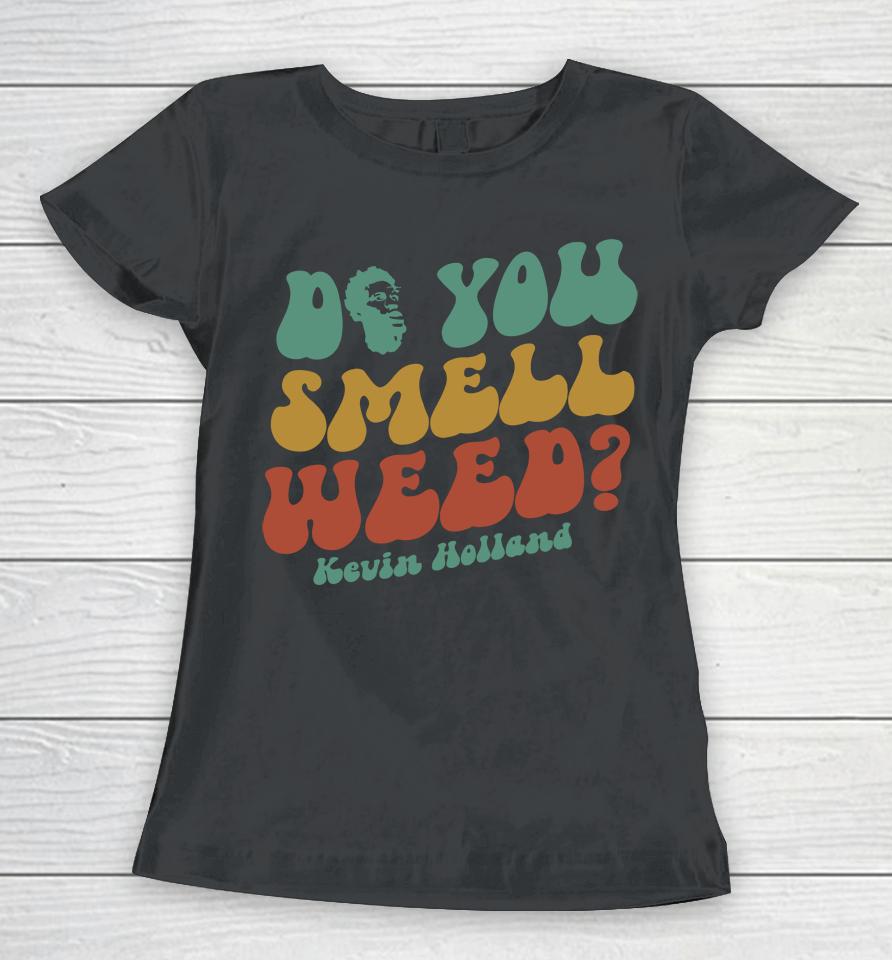 Do You Smell Weed Women T-Shirt