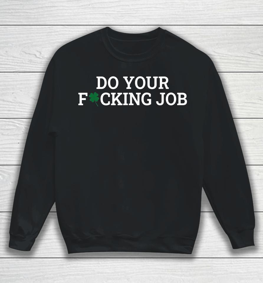 Do Your Fucking Job Sweatshirt