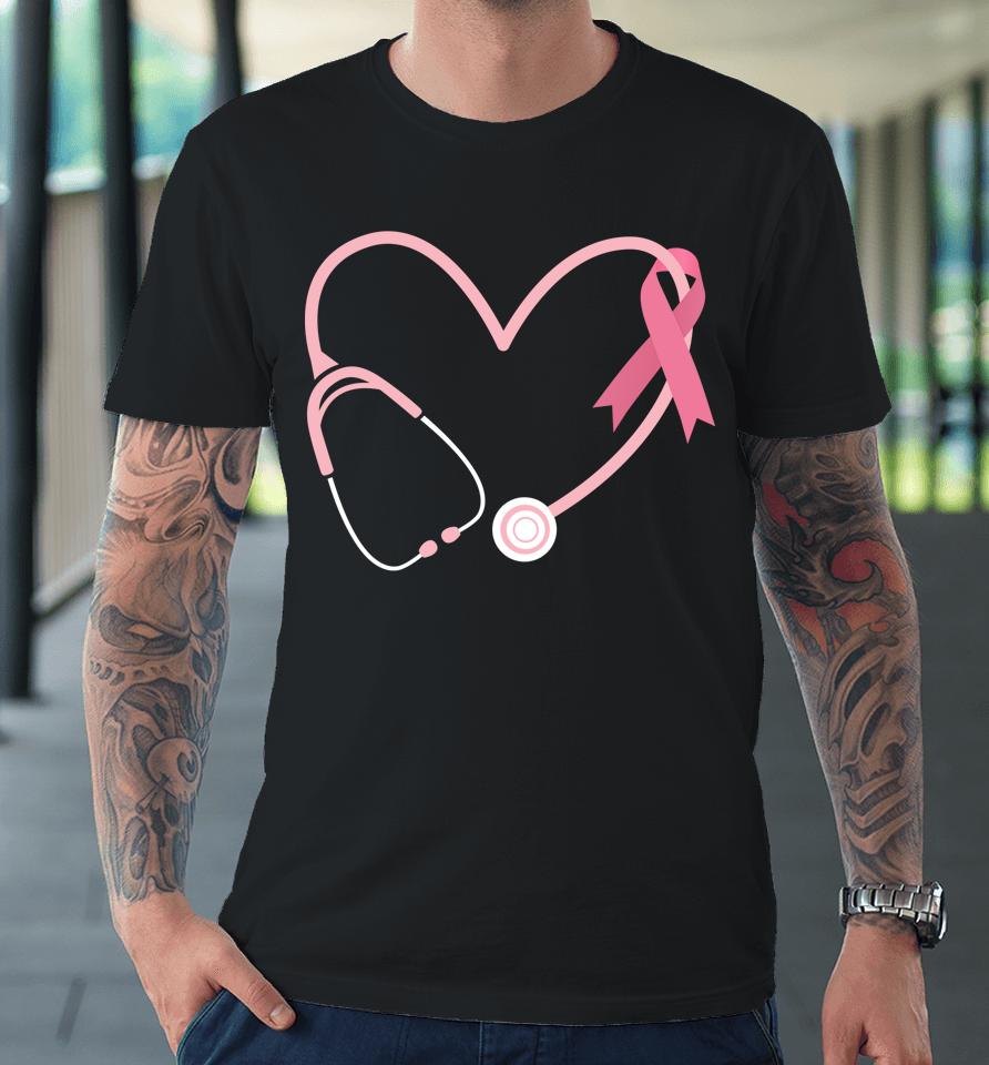 Doctor Nurse Heart Love Pink Ribbon Cute Breast Cancer Gifts Premium T-Shirt
