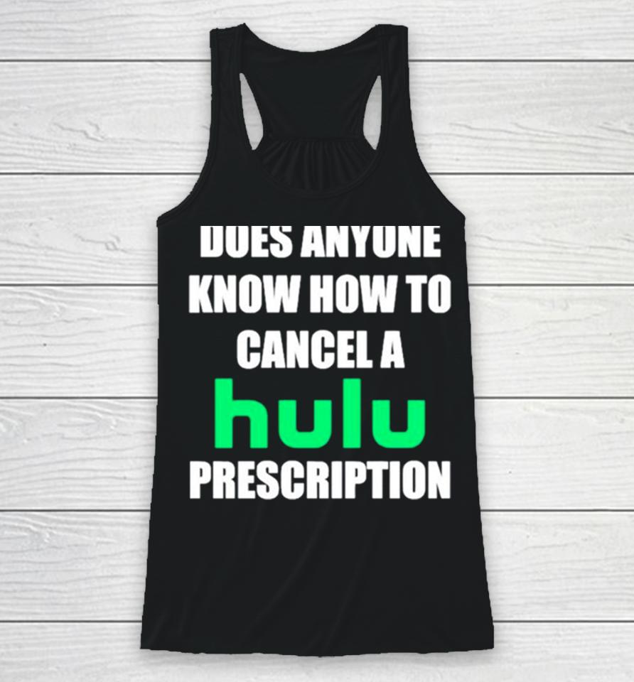 Does Anyone Know How To Cancel Hulu Prescription Racerback Tank