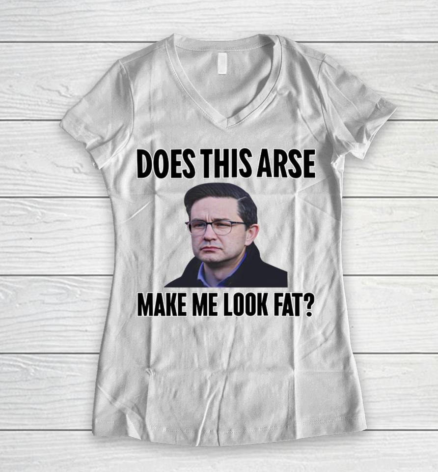 Does This Arse Make Me Look Fat Women V-Neck T-Shirt