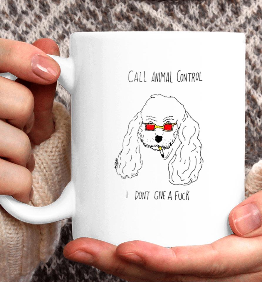 Dog Call Animal Control I Don’t Give A Fuck Coffee Mug