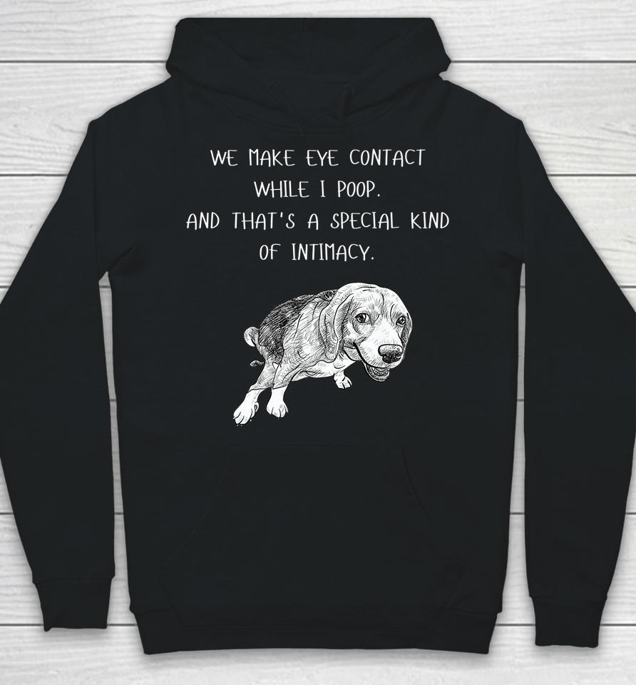 Dog Happy 4Th Of July Day We Make Eye Contact While I Poop Hoodie