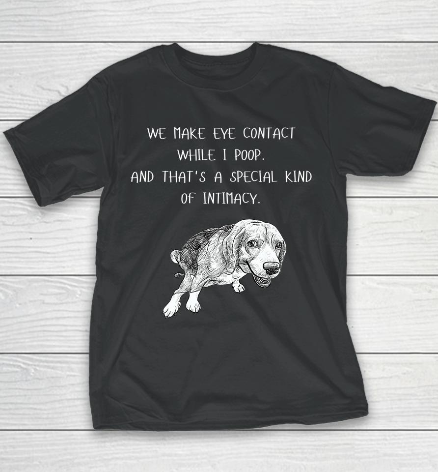 Dog Happy 4Th Of July Day We Make Eye Contact While I Poop Youth T-Shirt