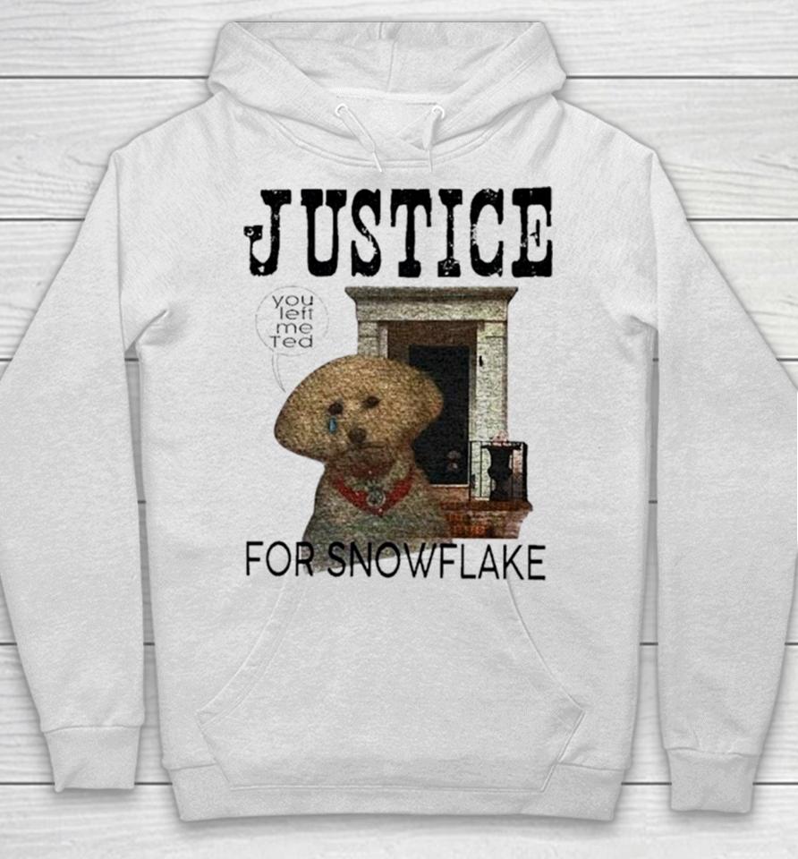 Dog Justice For Snowflake Hoodie