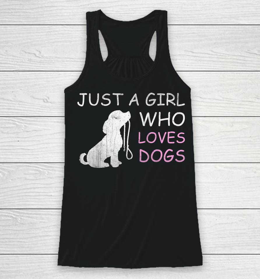 Dog Lover T-Shirt Gift Just A Girl Who Loves Dogs Racerback Tank