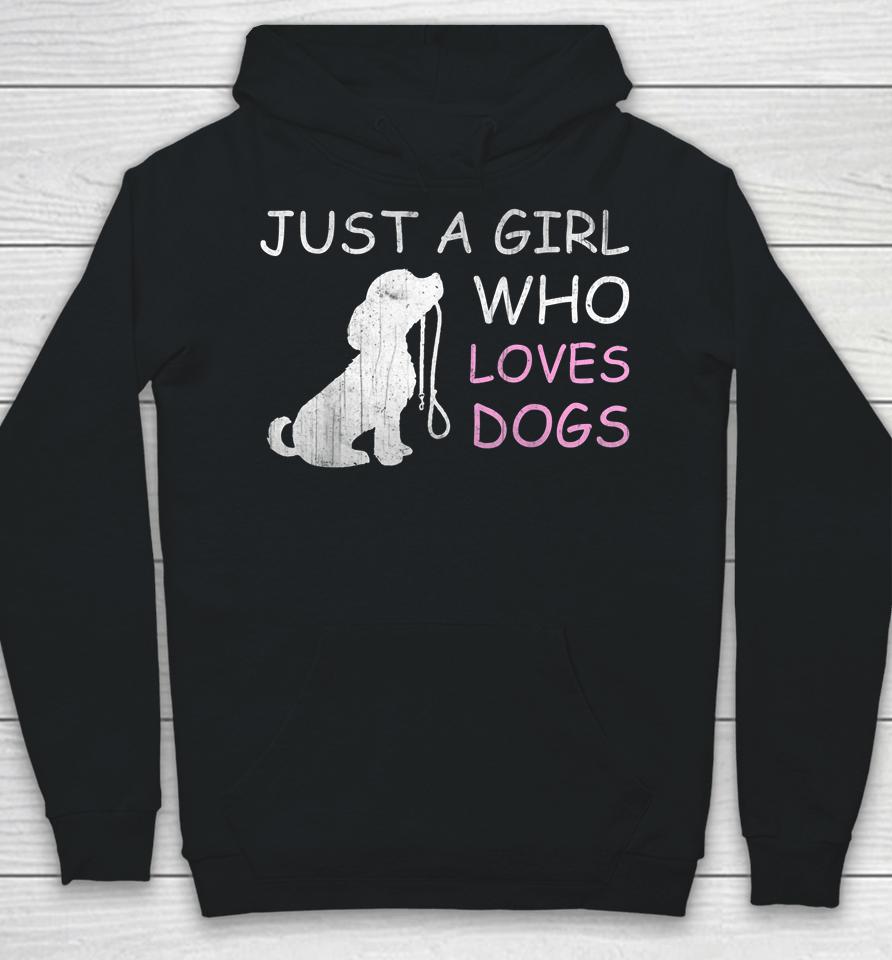 Dog Lover T-Shirt Gift Just A Girl Who Loves Dogs Hoodie