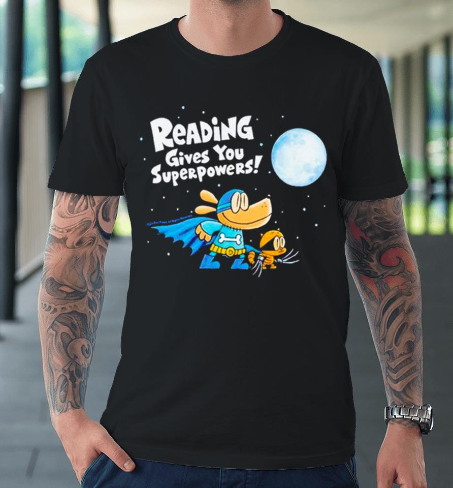 Dog Man Reading Gives You Superpowers Premium T-Shirt