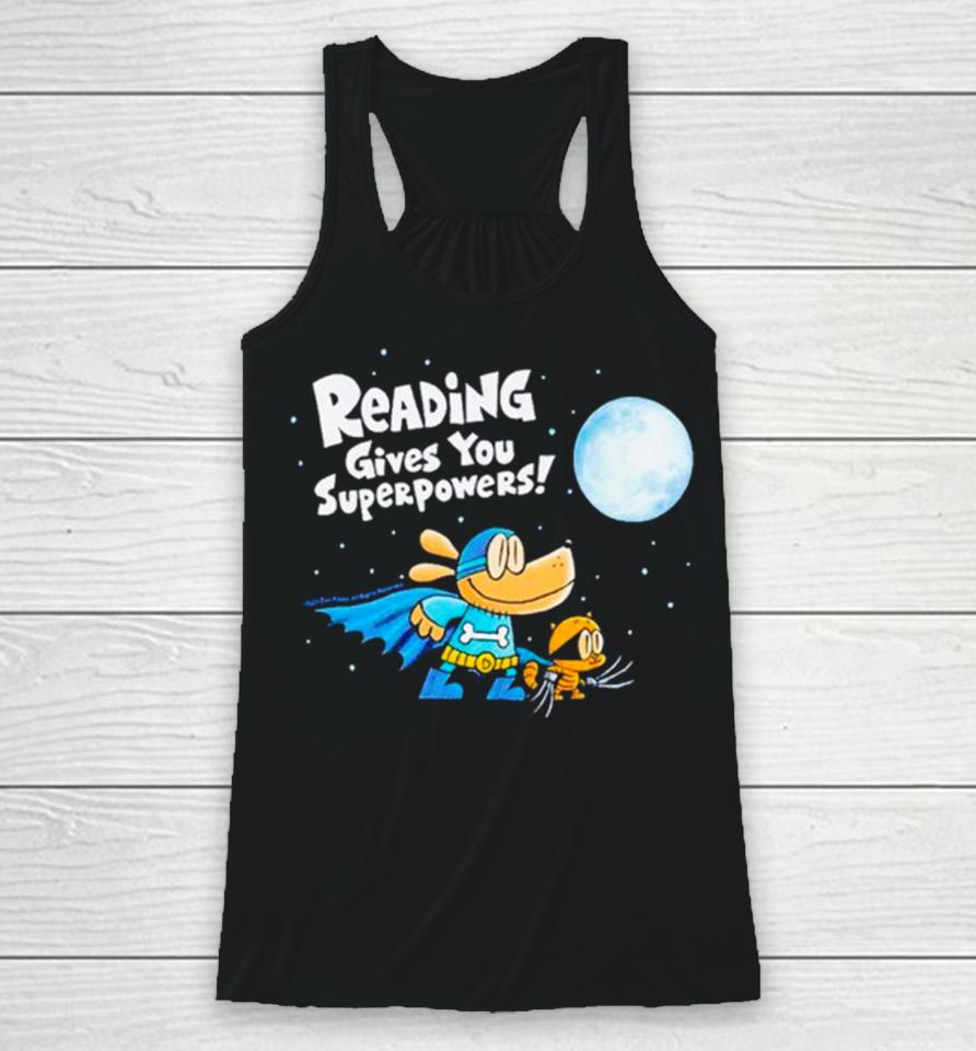 Dog Man Reading Gives You Superpowers Racerback Tank