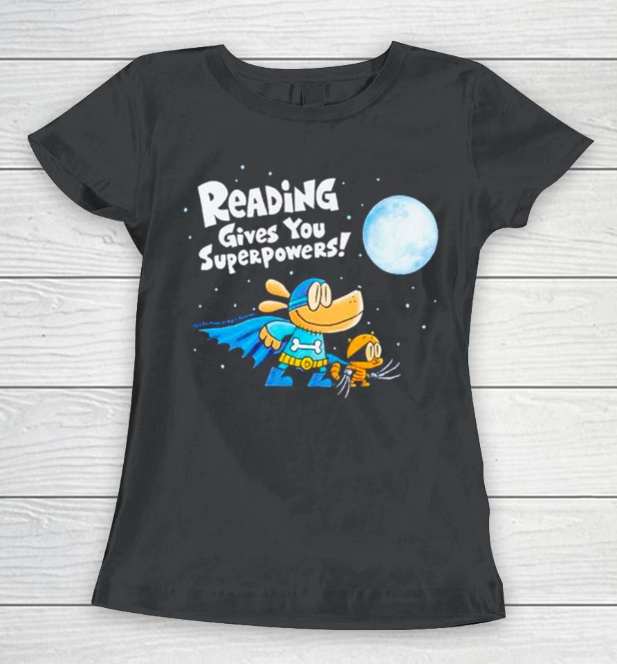 Dog Man Reading Gives You Superpowers Women T-Shirt
