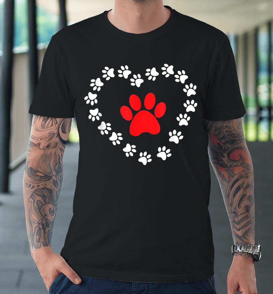 Dog Paw Heart Prints Dog Is My Valentine's Day Premium T-Shirt
