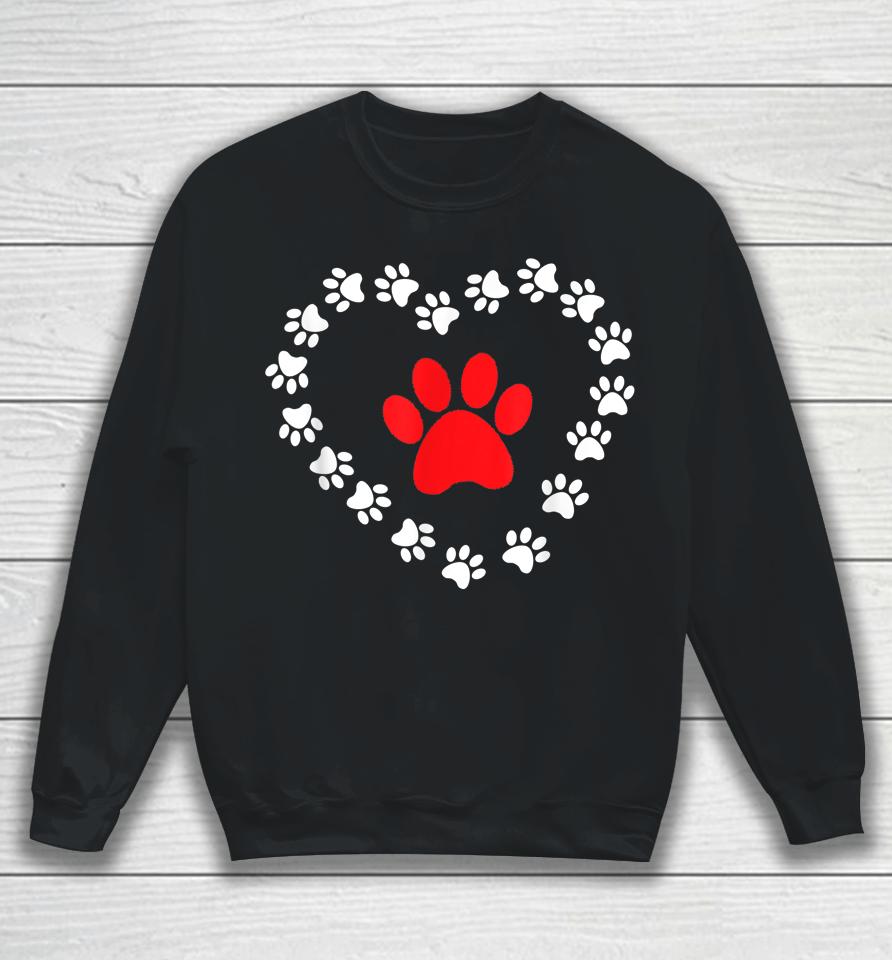 Dog Paw Heart Prints Dog Is My Valentine's Day Sweatshirt