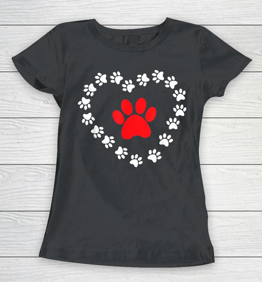 Dog Paw Heart Prints Dog Is My Valentine's Day Women T-Shirt