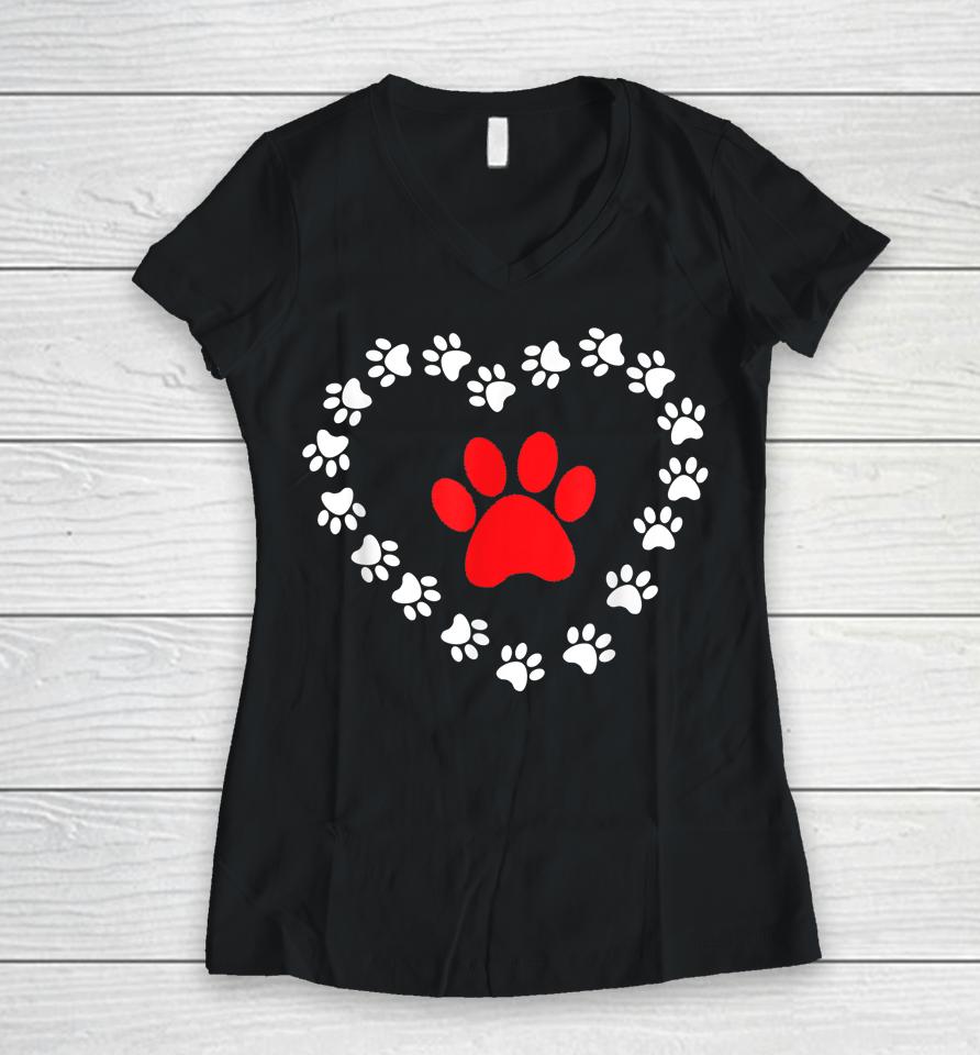 Dog Paw Heart Prints Dog Is My Valentine's Day Women V-Neck T-Shirt