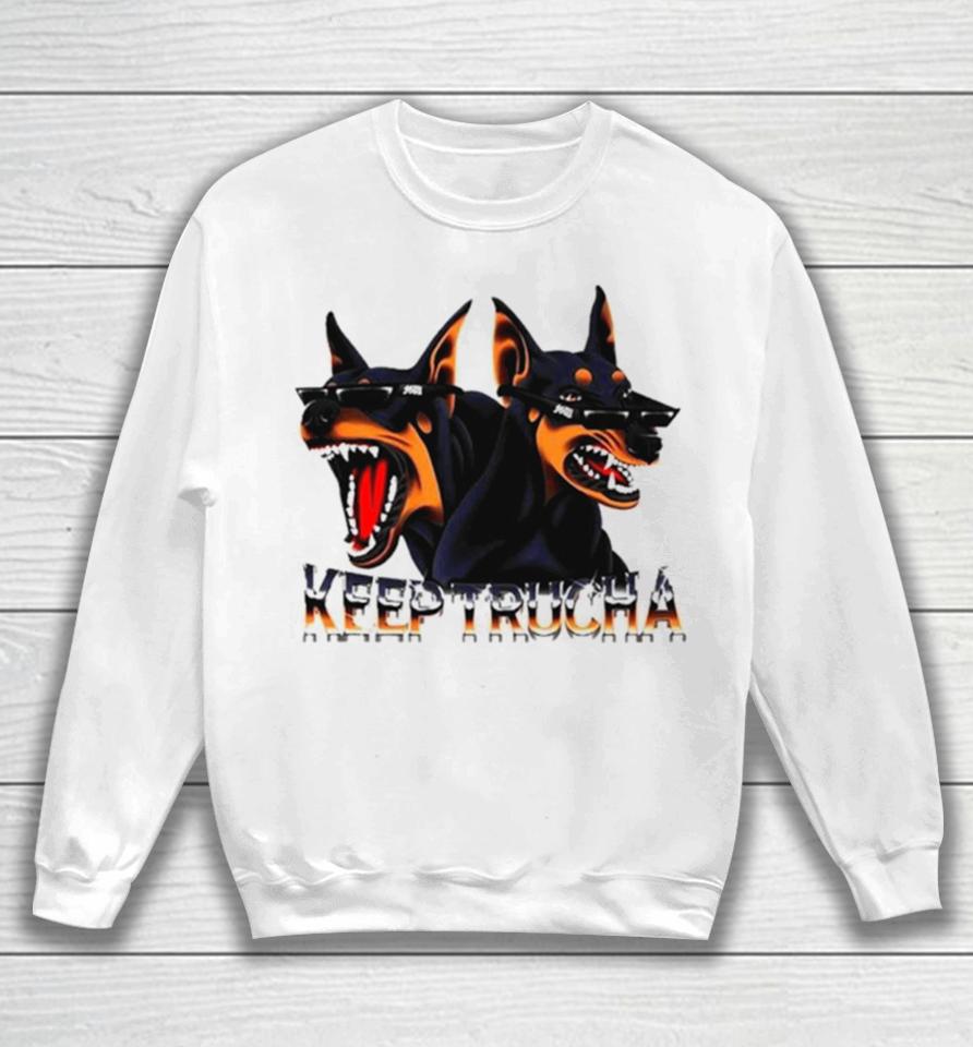 Doggy Dawgs Keep Trucha Sweatshirt