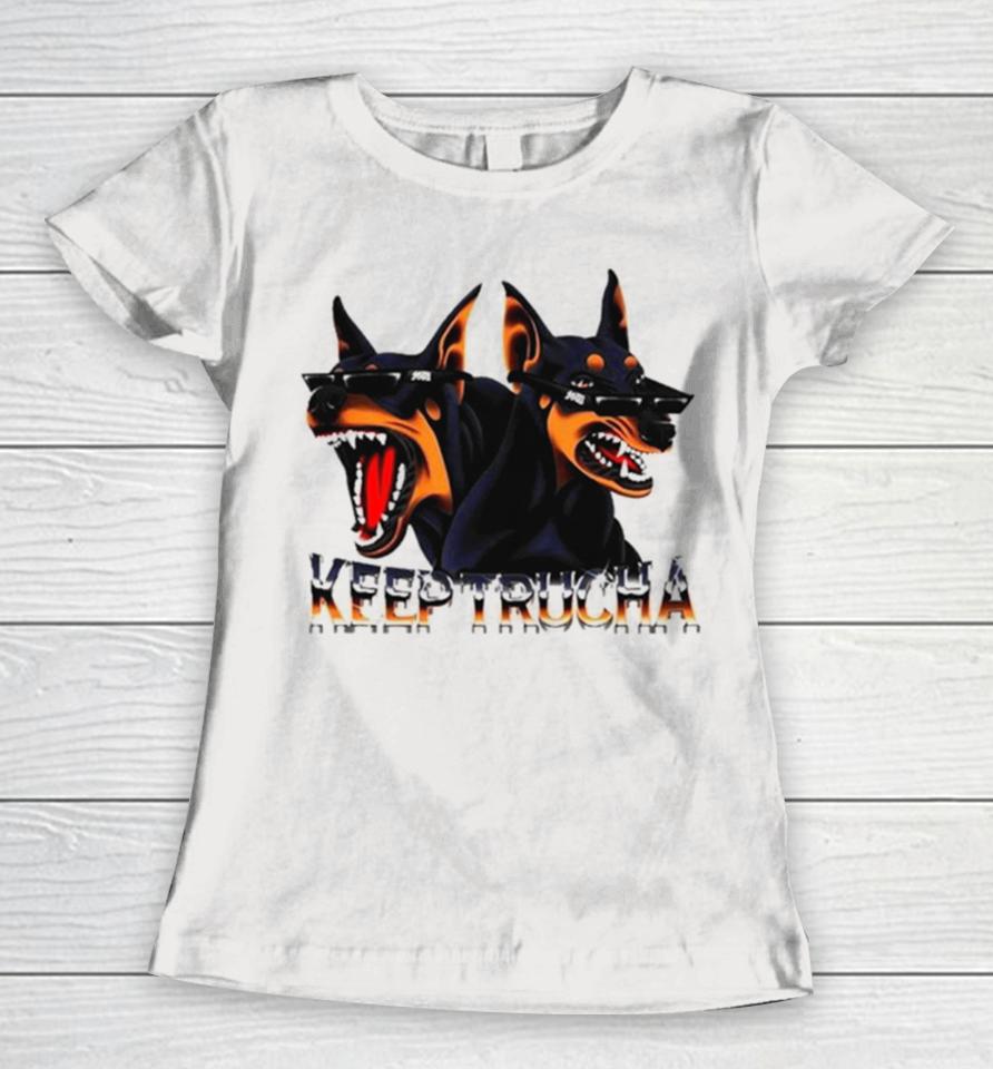 Doggy Dawgs Keep Trucha Women T-Shirt