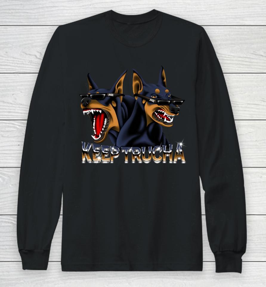 Doggy Dawgs Keep Trucha Long Sleeve T-Shirt