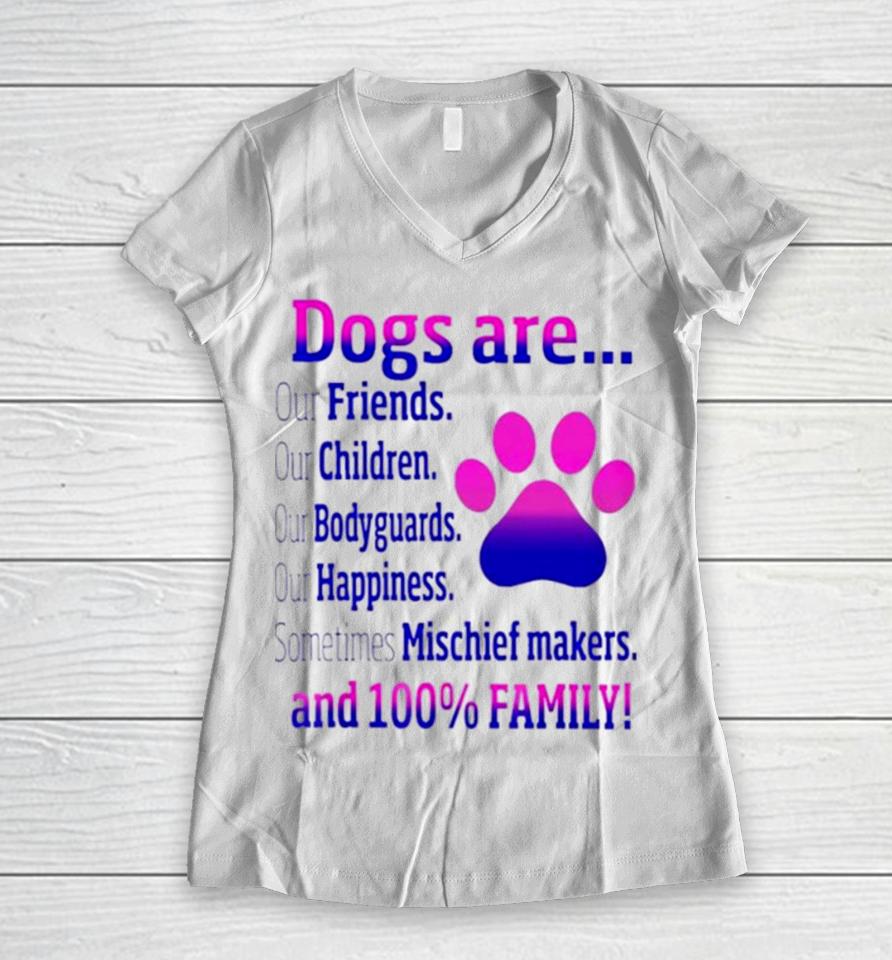 Dogs Are Sometime Mischiefs Makes And 100 Family Women V-Neck T-Shirt