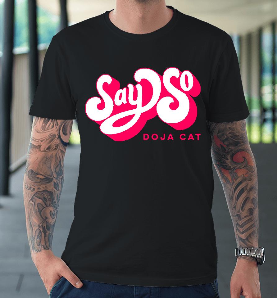 Doja Cat Merch Say So Premium T-Shirt