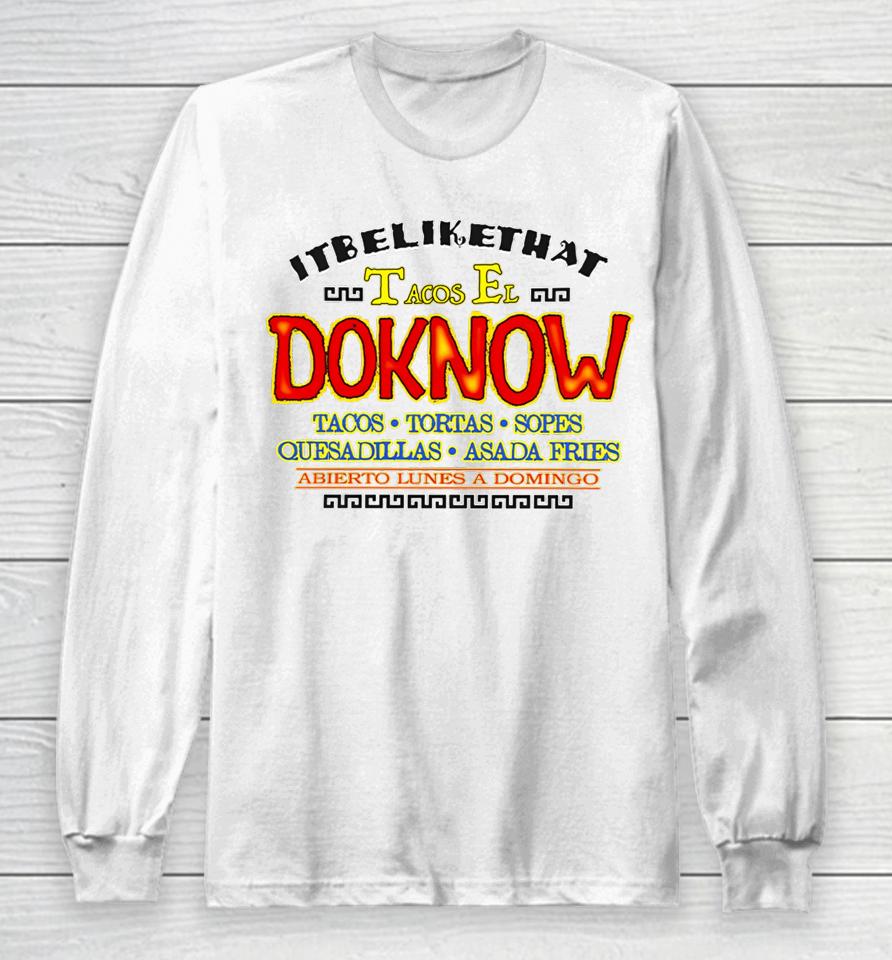 Doknowsworld It Be Like That X Nothing Personal Taco Truck Long Sleeve T-Shirt