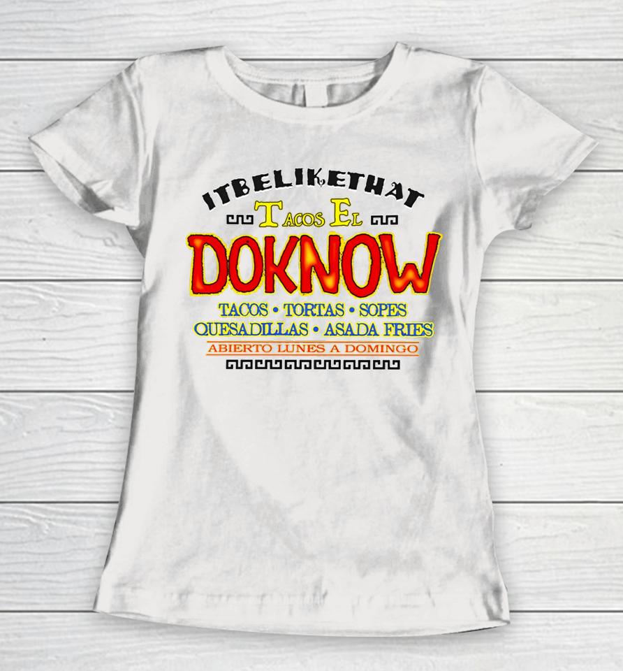 Doknowsworld It Be Like That X Nothing Personal Taco Truck Women T-Shirt