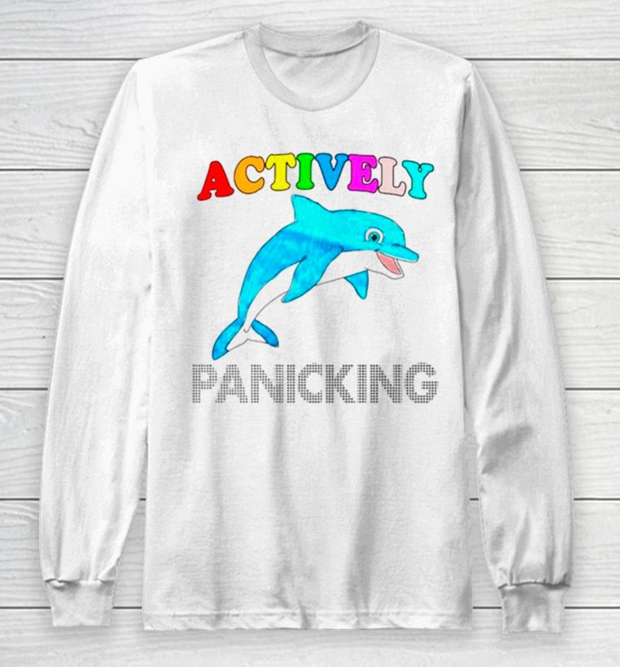 Dolphin Actively Panicking Long Sleeve T-Shirt