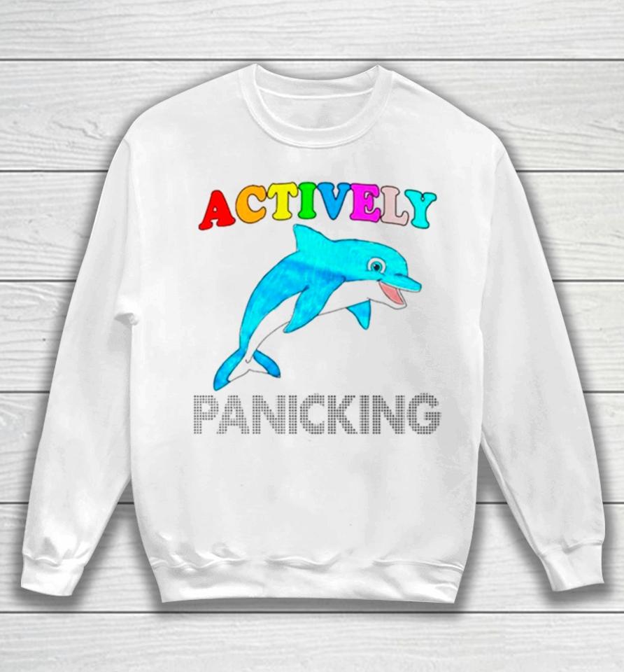 Dolphin Actively Panicking Sweatshirt