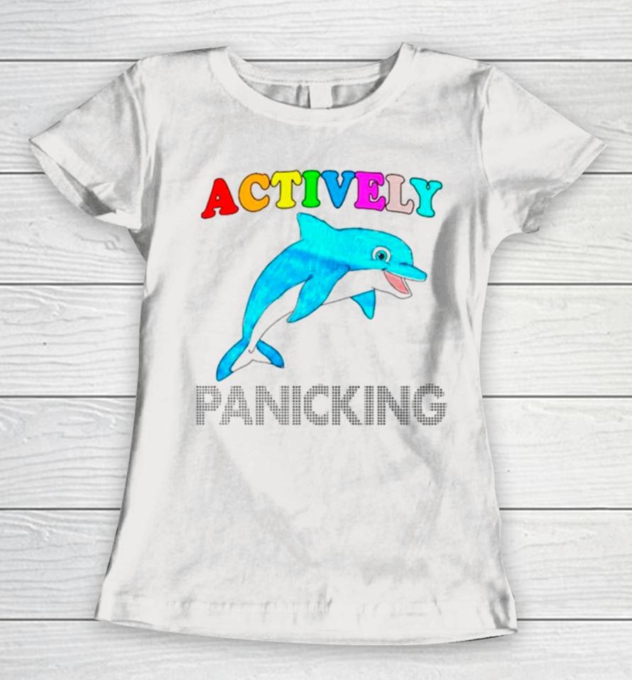 Dolphin Actively Panicking Women T-Shirt