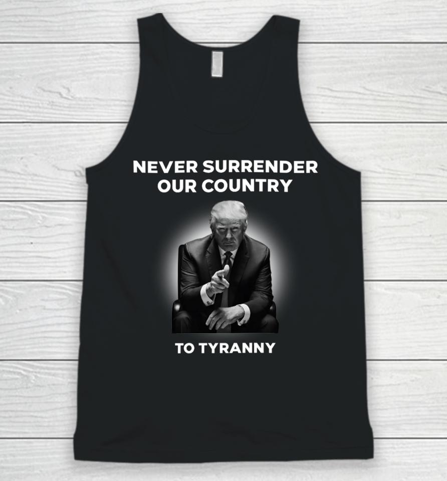 Donald J. Trump Never Surrender Our Country To Tyranny Unisex Tank Top