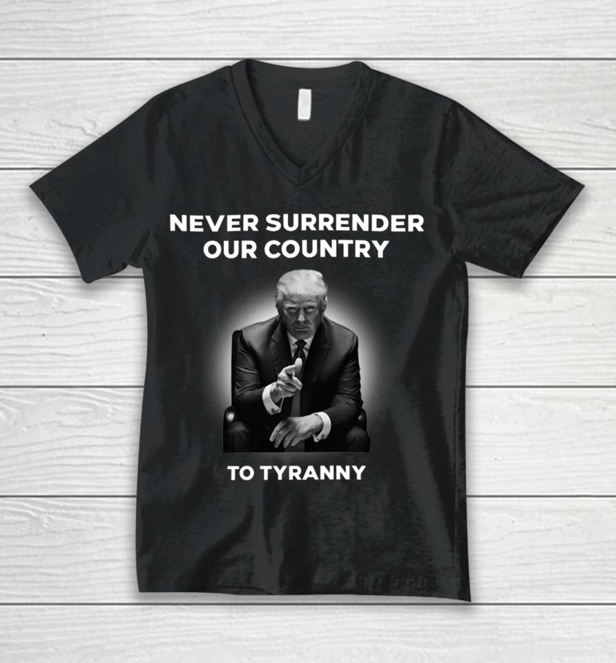 Donald J. Trump Never Surrender Our Country To Tyranny Unisex V-Neck T-Shirt