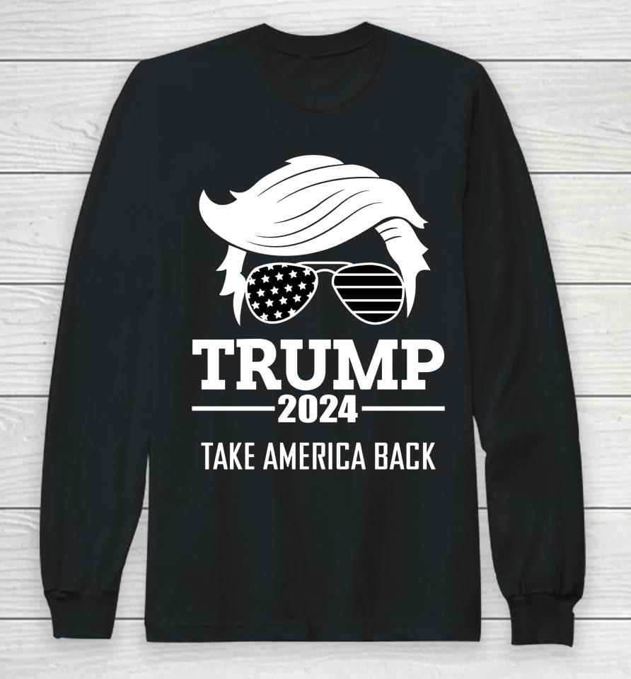 Donald Trump 2024 Take America Back Election Long Sleeve T-Shirt