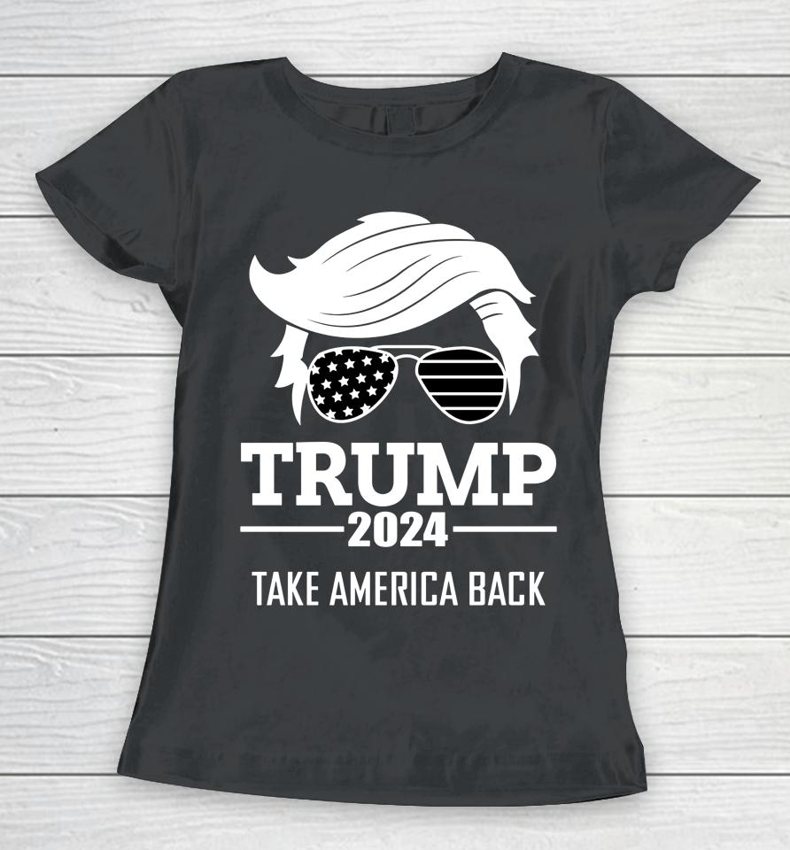 Donald Trump 2024 Take America Back Election Women T-Shirt