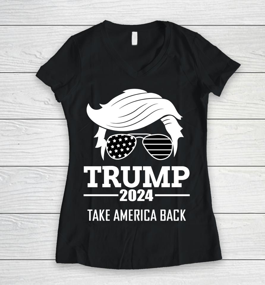 Donald Trump 2024 Take America Back Election Women V-Neck T-Shirt