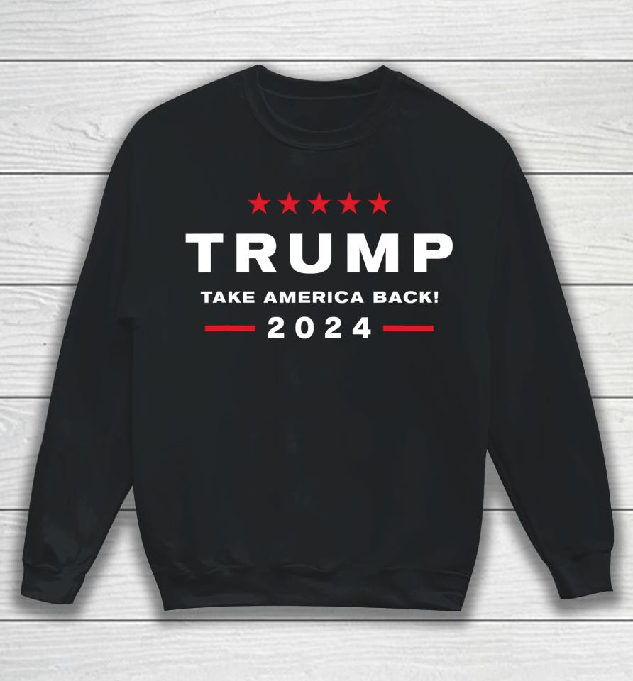 Donald Trump 2024 Take America Back Sweatshirt